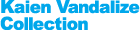 Kaien Vandalize Cpllection