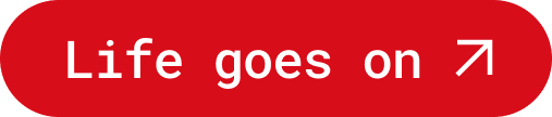 Life goes on